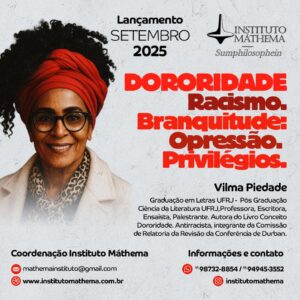 DORORIDADE Racismo. Branquitude: Opressão. Privilégios. com Vilma Piedade